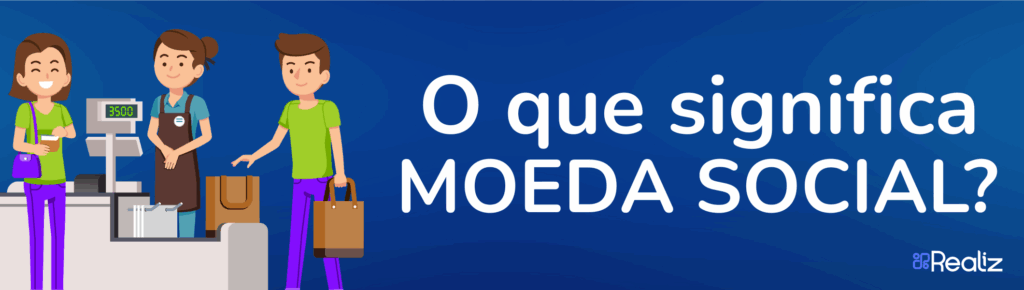 Desenho de pessoas fazendo comprar no supermercado com o texto " o que significa moeda social? "
