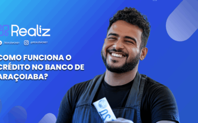 Como funciona o crédito no Banco de Araçoiaba?