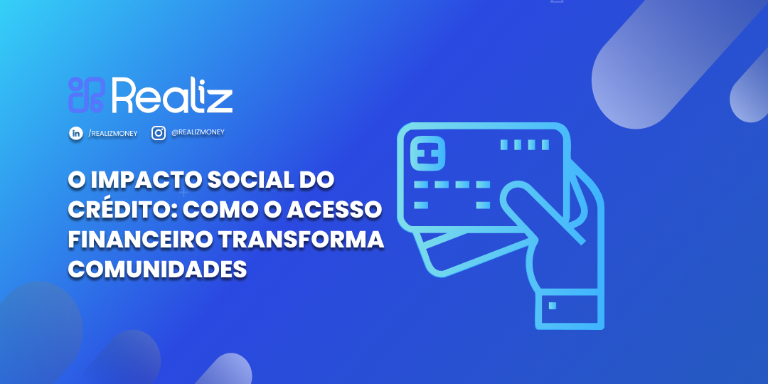 Banner do blogpost com fundo azul e ilustração de uma mão segurando um cartão de crédito. Texto: “O impacto social do crédito: como o acesso financeiro transforma comunidades” — conteúdo do Banco de Araçoiaba sobre crédito consciente e desenvolvimento local.
