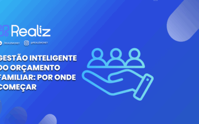 Gestão inteligente do orçamento familiar: por onde começar
