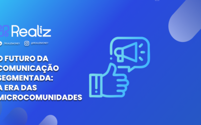 O futuro da comunicação segmentada: a era das microcomunidades