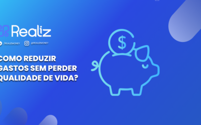Como reduzir gastos sem perder qualidade de vida