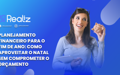 Planejamento financeiro para o fim de ano: como aproveitar o Natal sem comprometer o orçamento