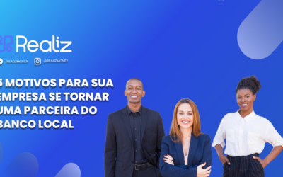 5 Motivos para sua empresa se tornar uma Parceira do Banco Local: Onde o lucro encontra o propósito