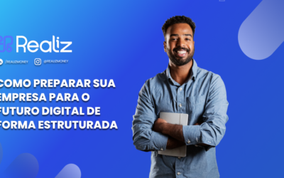 Como preparar sua empresa para o futuro digital de forma estruturada