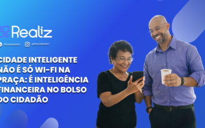 Cidade Inteligente não é só Wi-Fi na Praça: É Inteligência Financeira no Bolso do Cidadão