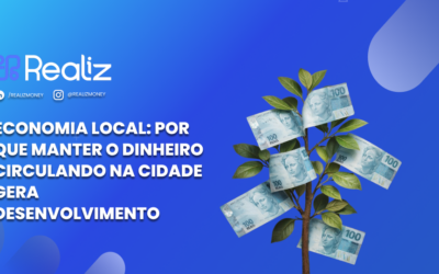 Economia Local: Por que manter o dinheiro circulando na cidade gera desenvolvimento