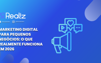 Marketing digital para pequenos negócios: o que realmente funciona em 2026