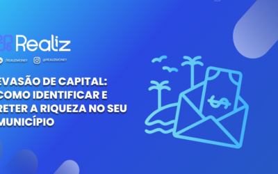 Evasão de Capital: Como Identificar e Reter a Riqueza no Seu Município