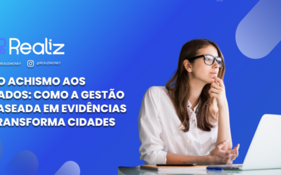 Do Achismo aos Dados: Como a Gestão Baseada em Evidências Transforma Cidades